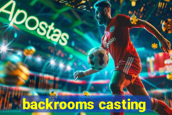 backrooms casting